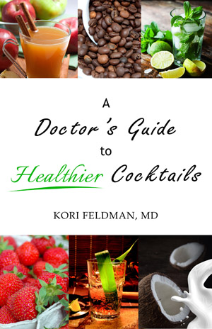 A Doctor's Guide to Healthier Cocktails (cover)